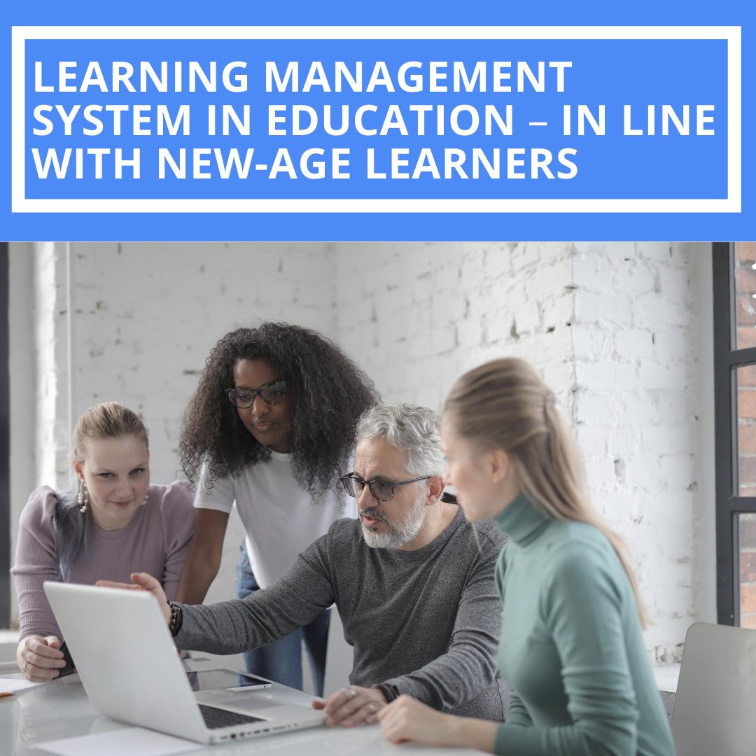 Learning Management System in Education – In line with New-Age Learners